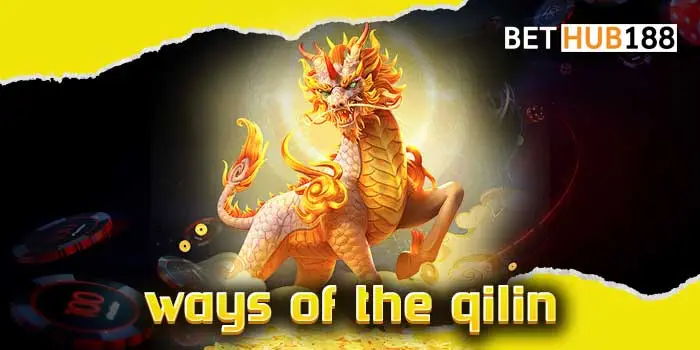 ways of the qilin เกมเดิมพันที่ผู้เข้าเล่นมากมายให้การยอมรับ พบกับสุดยอดเกมสล็อตโบนัสแตกง่ายที่ดีที่สุด