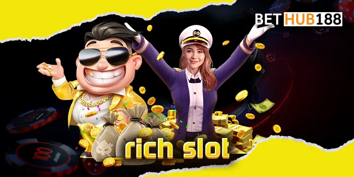 rich slot ริชสล็อต เกมแตกหนักที่สุด เกมพรีเมียมเบทถูก ครบวงจร