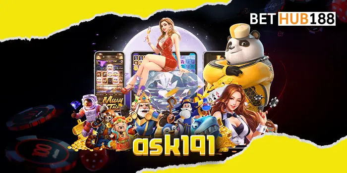 ask191 การให้บริการเกมสล็อตไม่ผ่านเอเย่นต์ เว็บตรงโบนัสแตกง่ายมีเกมสล็อตมากที่สุด เว็บชั้นนำ