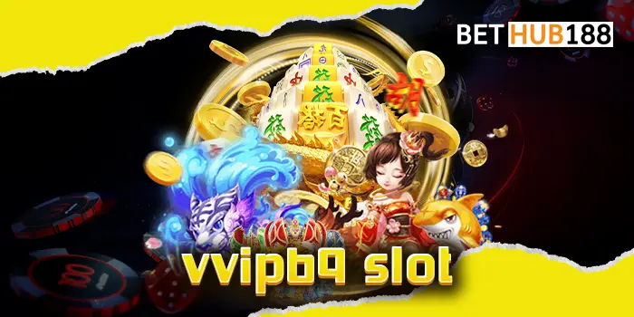 vvip69 slot โลกของเกมสล็อตชั้นนำ เว็บให้บริการเกมเดิมพันโบนัสแตกง่ายครบทุกเกมที่นี่