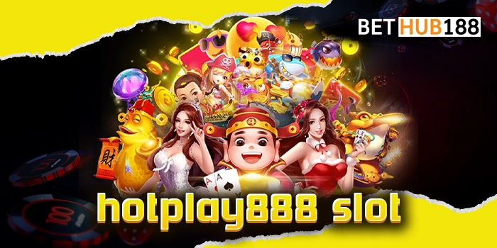 hotplay888 slot สล็อตแตกง่าย เว็บชั้นนำกับเกมมากที่สุด ครบทุกรูปแบบให้เดิมพัน