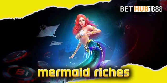 mermaid riches เกมเดิมพันที่ไม่ว่าใครก็เข้าเล่นได้เลยทันที เกมชั้นนำโบนัสแตกง่ายเล่นได้ทุกที่ทุกเวลา