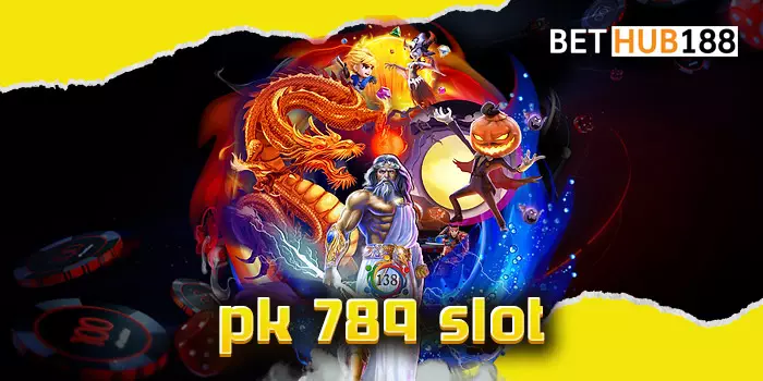 pk 789 slot เว็บสล็อตแตกหนัก เล่นใหญ่รวมเกมอันดับ 1 ของโลกไว้ที่เดียว