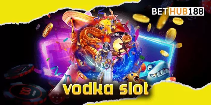 vodka slot เกมค่ายใหญ่ เว็บปลอดภัย คนเล่นกว่า 1 หมื่นคนต่อวัน